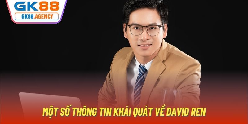 Một số thông tin khái quát về David Ren